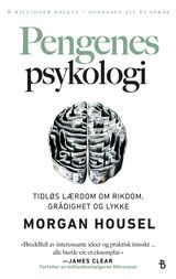Housel, Morgan : Pengenes psykologi : tidløs lærdom om rikdom, grådighet og lykke