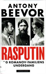 Beevor, Antony : Rasputin : og Romanov-familiens undergang