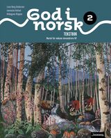 Andersen, Lena Berg : God i norsk 2 : norsk for voksne innvandrere B1 Tekstbok