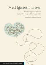 Hanstveit, Anne Marthe Kaldestad : Med hjertet i halsen : å vokse opp med alkohol- eller andre rusproblemer i familien