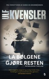 Kvensler, Ulf : La bølgene gjøre resten