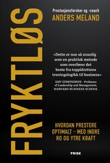 Meland, Anders : Fryktløs : hvordan prestere optimalt – med indre ro og ytre kraft