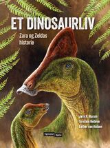 Hurum, Jørn H. : Et dinosaurliv : Zara og Zeldas historie
