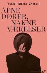 Larsen, Terje Holtet : Åpne dører, nakne værelser