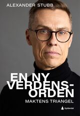 Stubb, Alexander : En ny verdensorden : maktens triangel
