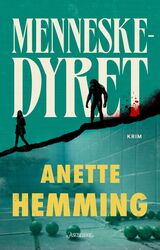 Hemming, Anette : Menneskedyret : krim