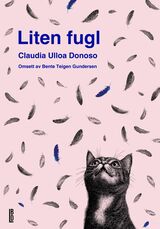 Ulloa Donoso, Claudia : Liten fugl
