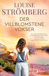 Strömberg, Louise : Der villblomstene vokser