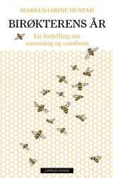 Hustad, Markus Lohne : Birøkterens år : en fortelling om summing og samfunn