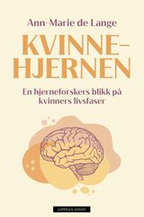 De Lange, Ann-Marie : Kvinnehjernen : en hjerneforskers blikk på kvinners livsfaser