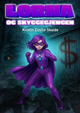 Skeide, Kristin Emilie : Lorna og skyggegjengen