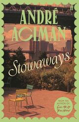 Aciman, André : Stowaways