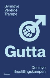 Trampe, Synnøve Vereide : Gutta : den nye likestillingskampen