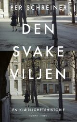Schreiner, Per : Den svake viljen : en kjærlighetshistorie