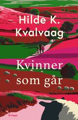 Kvalvaag, Hilde K. : Kvinner som går