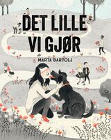 Bartolj, Marta : Det lille vi gjør