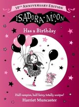 Muncaster, Harriet : Isadora Moon has a birthday