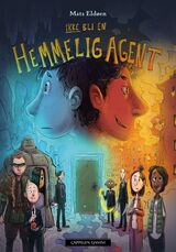 Eldøen, Mats : Ikke bli en hemmelig agent