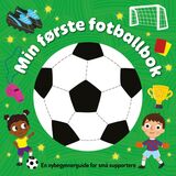 Skaltsas, Christos : Min første fotballbok : en nybegynnerguide for små supportere