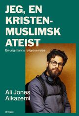 Alkazemi, Ali Jones : Jeg, en kristen-muslimsk ateist : en ung manns religiøse reise
