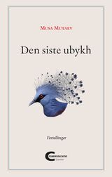 Mutaev, Musa : Den siste ubykh : fortellinger