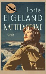 Eigeland, Lotte C. : Nattflygerne