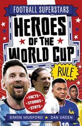 Mugford, Simon : Heroes of the World Cup rule