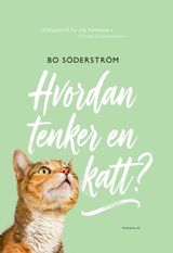 Söderström, Bo : Hvordan tenker en katt?