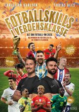 Karlsen, Christian : Fotballskills i verdensklasse : alt om fotball-vm 2026 og hvordan du får skillsa til de største stjernene