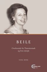 Berg, Vera : Beile : overlevende fra Theresienstadt og livet etterpå