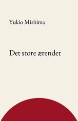 Mishima, Yukio : Det store ærendet