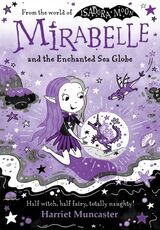 Muncaster, Harriet : Mirabelle and the enchanted sea globe