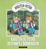 Bringsværd, Tor Åge : Karsten og Petra begynner i barnehagen