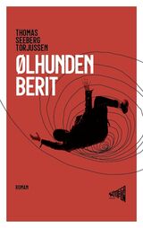 Torjussen, Thomas Seeberg : Ølhunden Berit