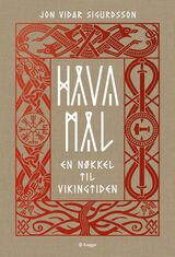 Jón Viðar Sigurðsson : Håvamål : en nøkkel til vikingtiden