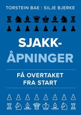 Bae, Torstein : Sjakkåpninger : få overtaket fra start