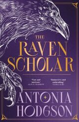 Hodgson, Antonia : The raven scholar