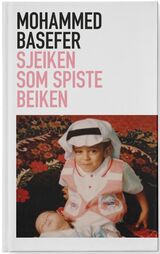 Basefer, Mohammed : Sjeiken som spiste beiken : en oppveksthistorie