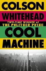 Whitehead, Colson : Cool machine